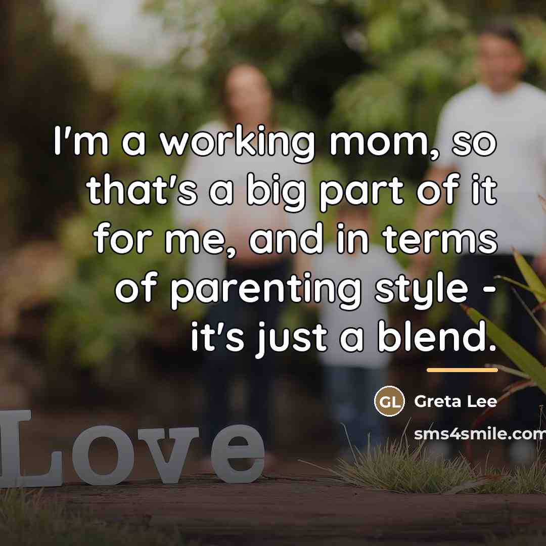 “I'm a working mom, so that's a big part of…” quote by Greta Lee