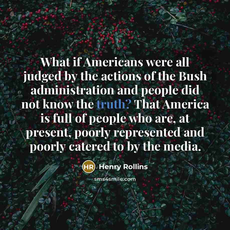 “What if Americans were all judged by the actions of…” quote by Henry Rollins