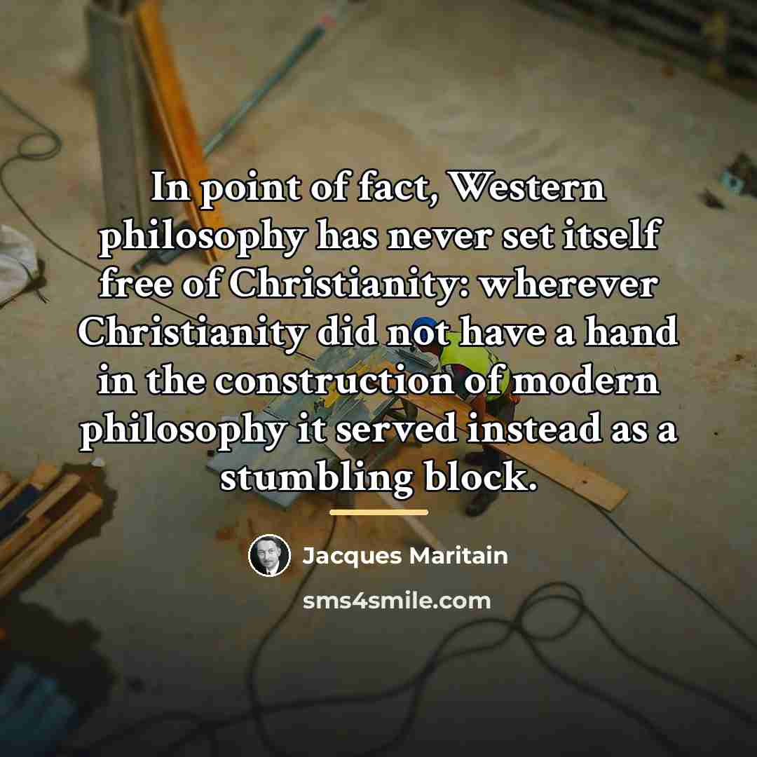 “In point of fact, Western philosophy has never set itself…” quote by Jacques Maritain