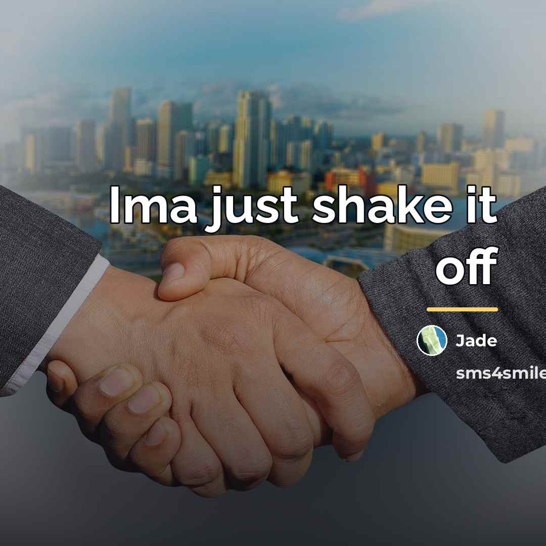 “Ima just shake it off…” quote by Jade