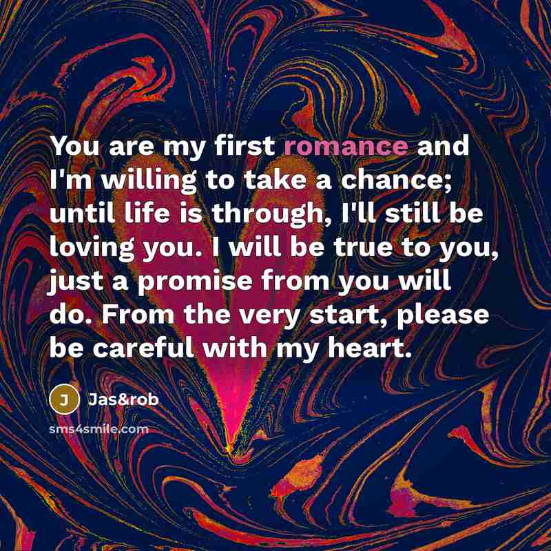 “You are my first romance and I'm willing to take…” quote by Jas&rob