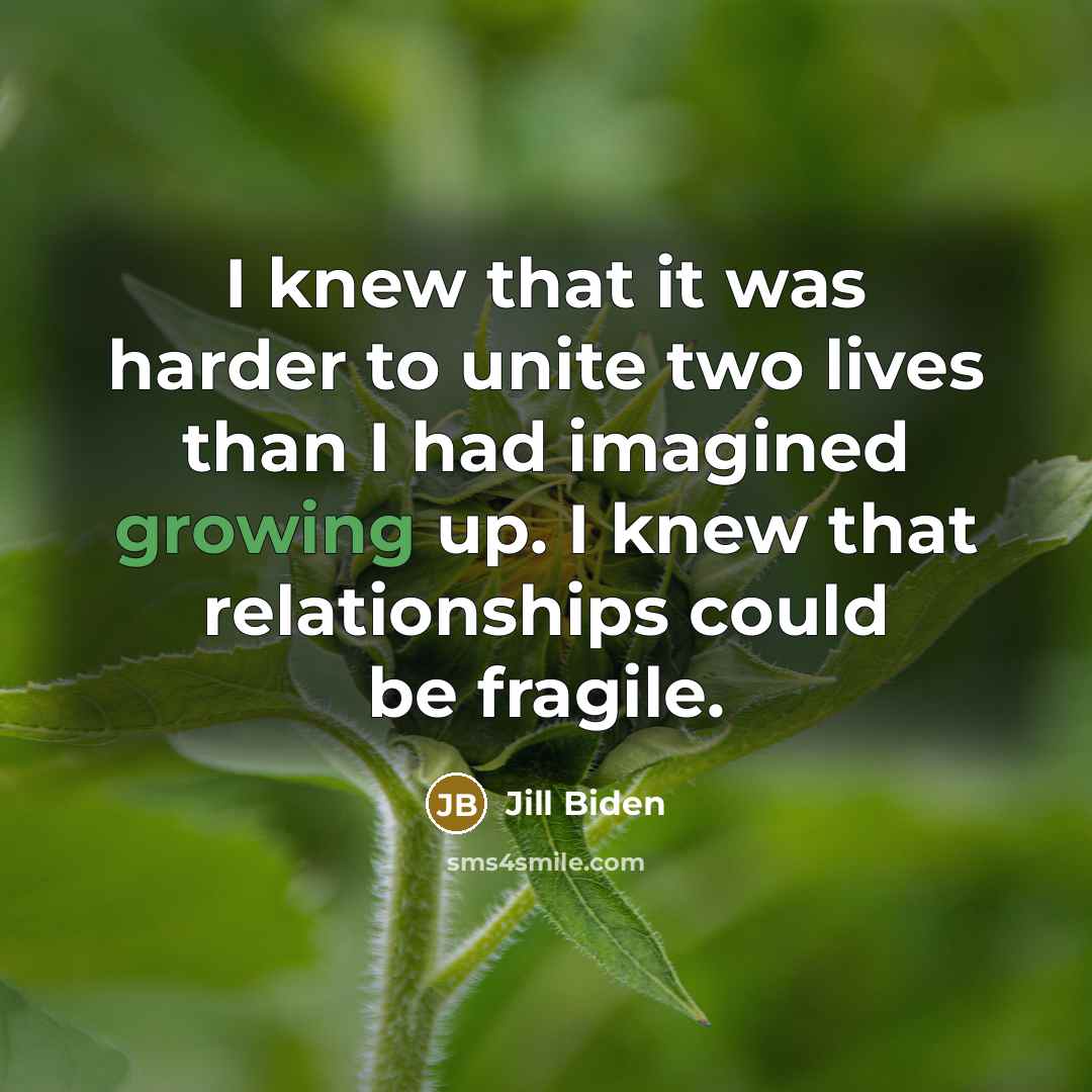 “I knew that it was harder to unite two lives…” quote by Jill Biden