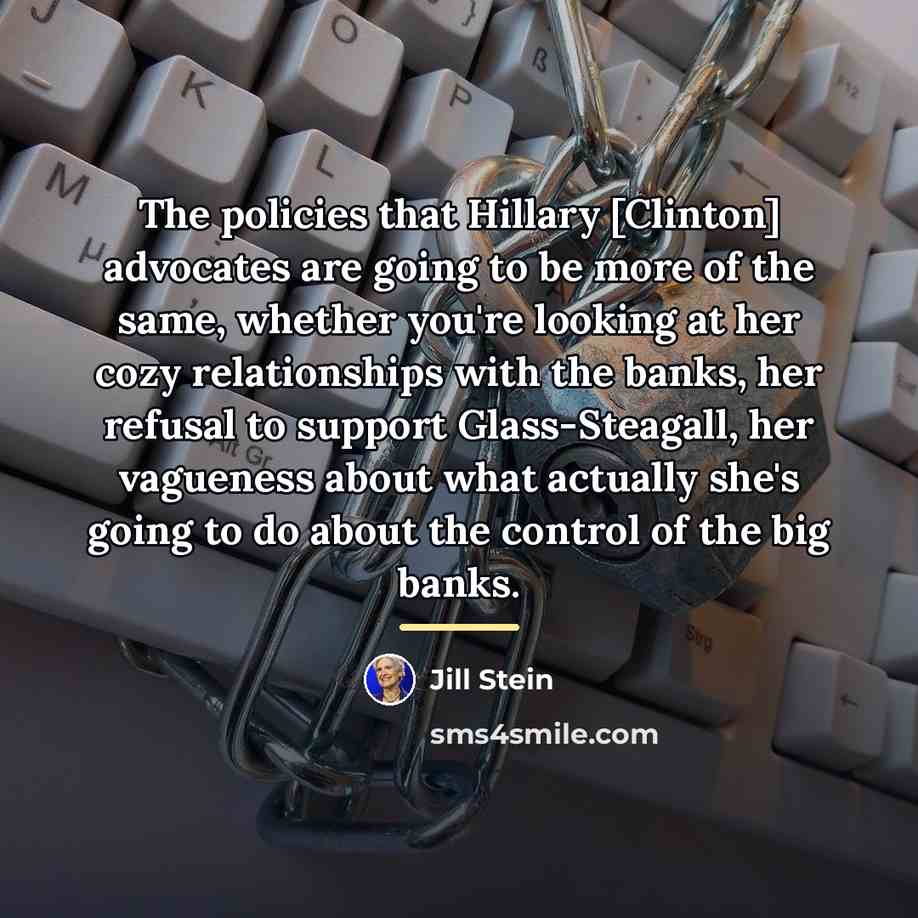 “The policies that Hillary [Clinton] advocates are going to be…” quote by Jill Stein