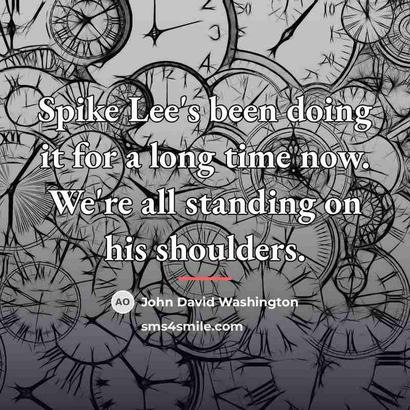 “Spike Lee's been doing it for a long time now.…” quote by John David Washington