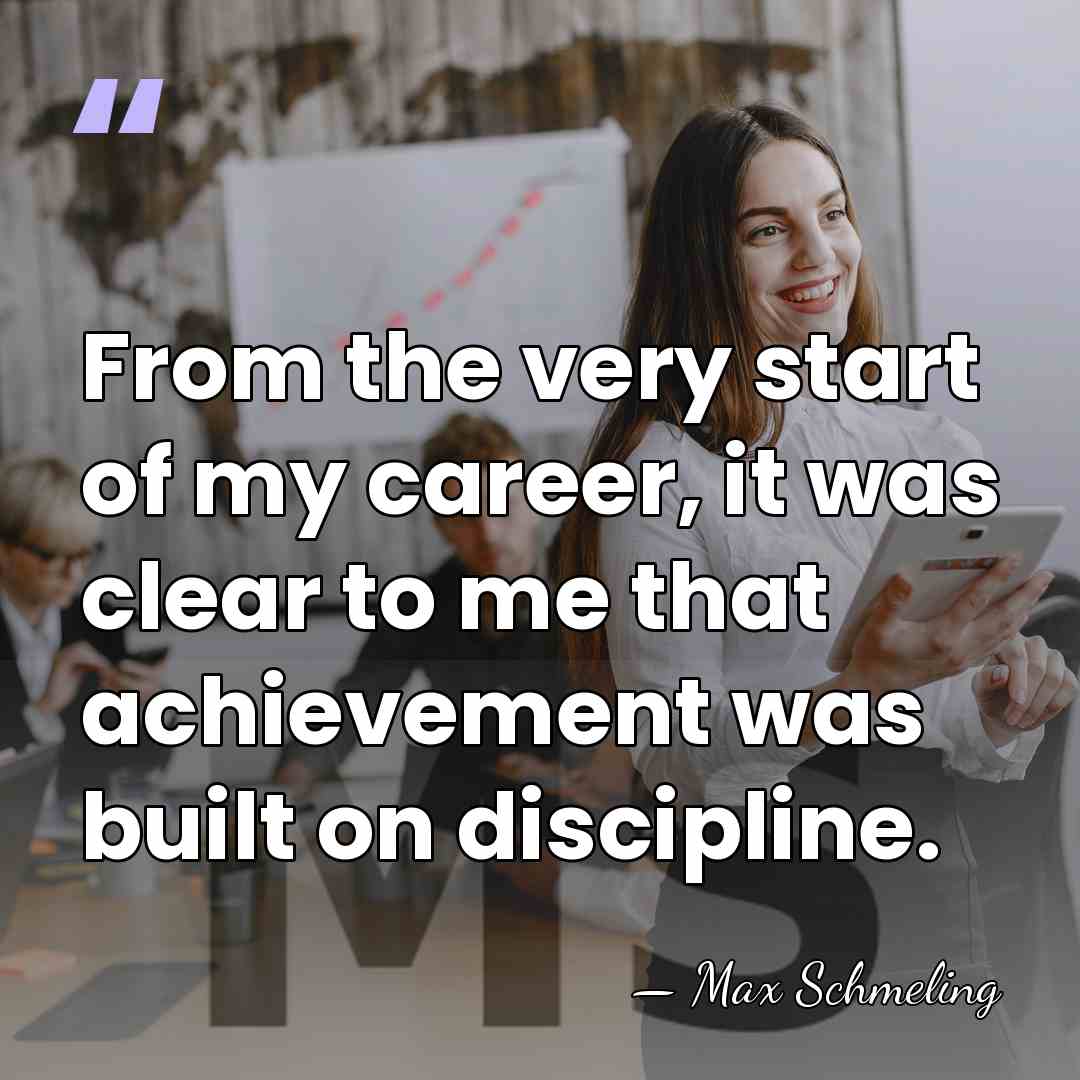 From the very start of my career, it was clear to me&hellip; - Max Schmeling