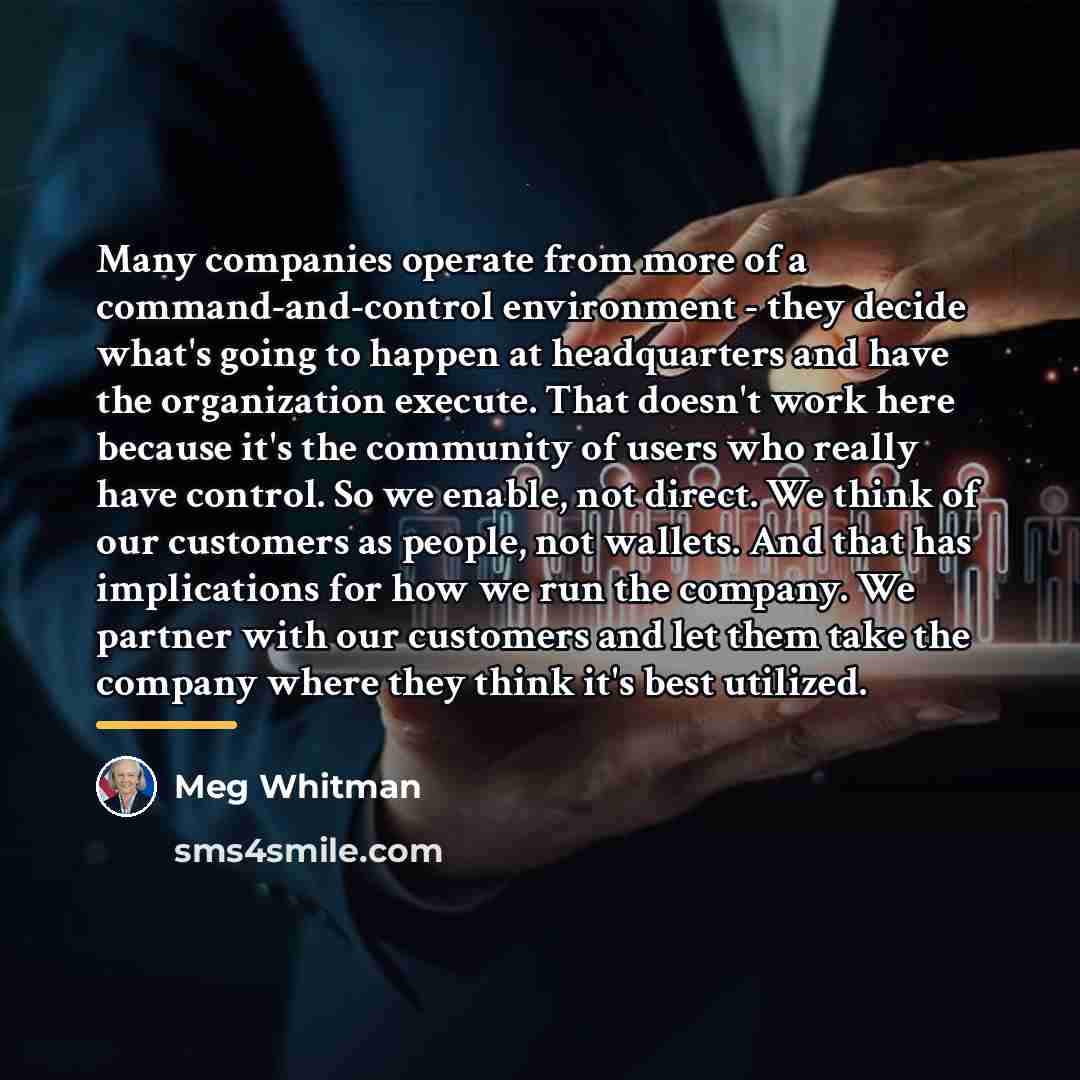 “Many companies operate from more of a command-and-control environment -…” quote by Meg Whitman