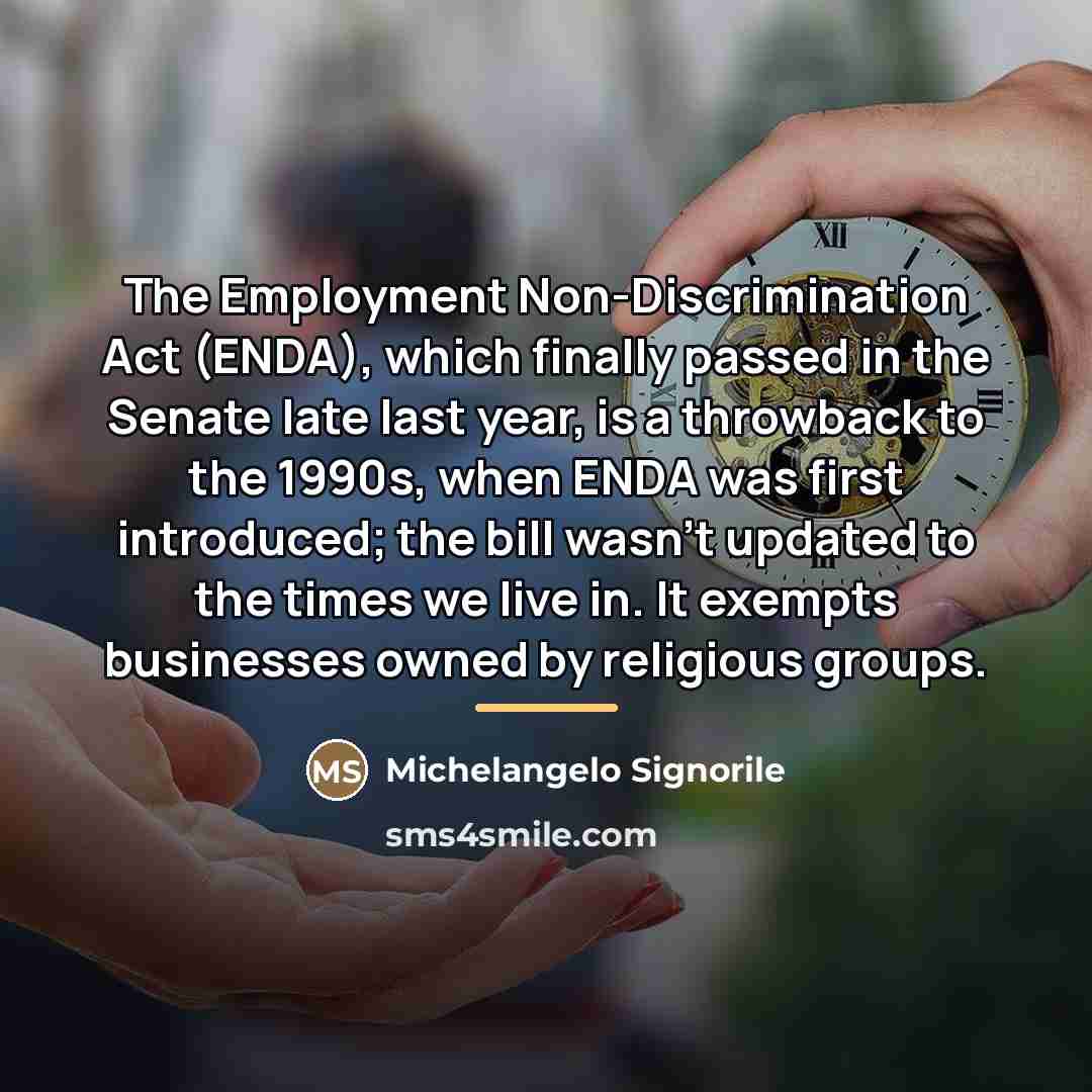 “The Employment Non-Discrimination Act (ENDA), which finally passed in the…” quote by Michelangelo Signorile