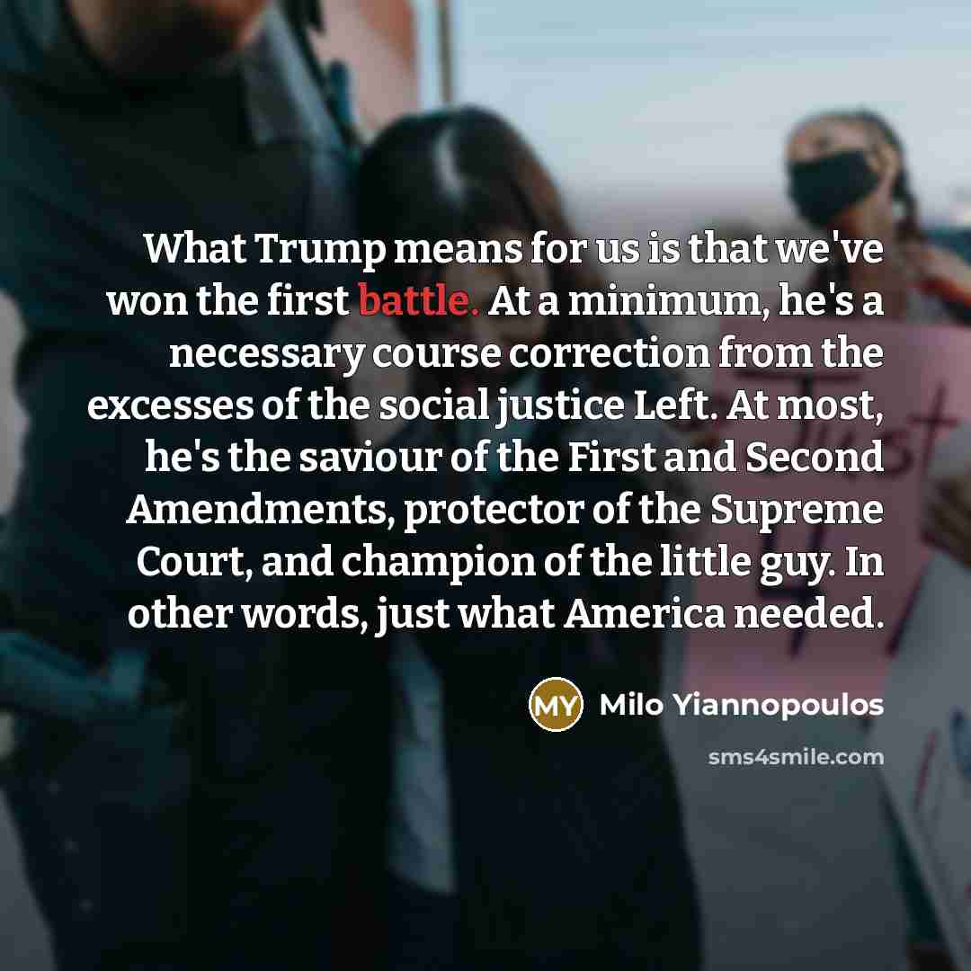 “What Trump means for us is that we've won the…” quote by Milo Yiannopoulos