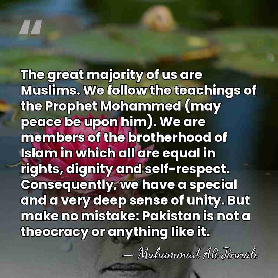The great majority of us are Muslims. We follow the teachings of&hellip; - Muhammad Ali Jinnah