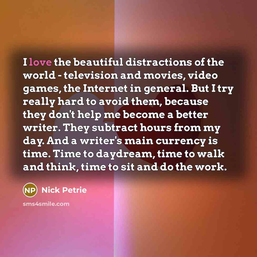 “I love the beautiful distractions of the world - television…” quote by Nick Petrie