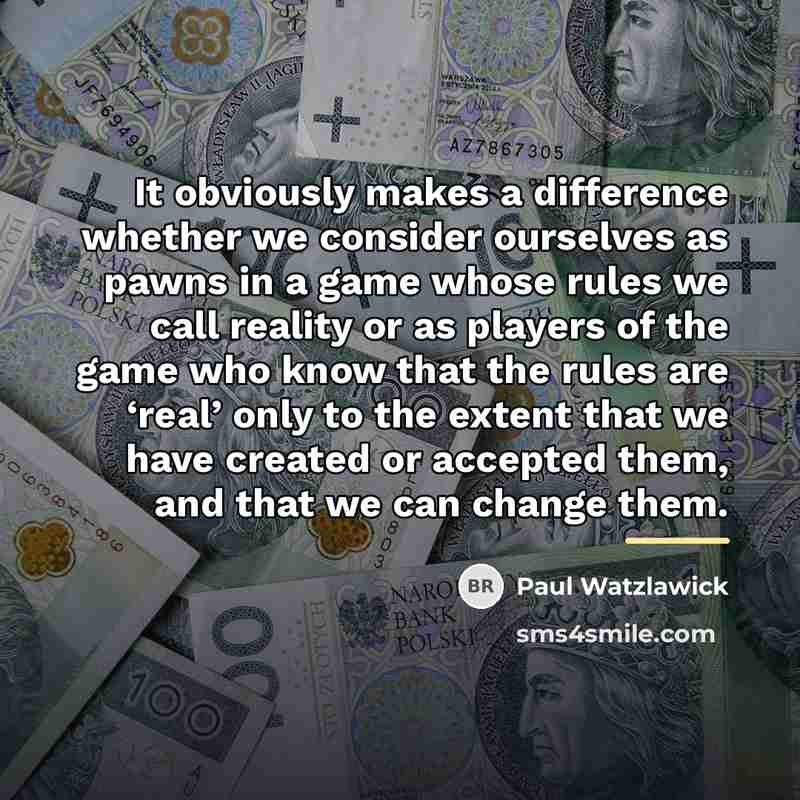 “It obviously makes a difference whether we consider ourselves as…” quote by Paul Watzlawick