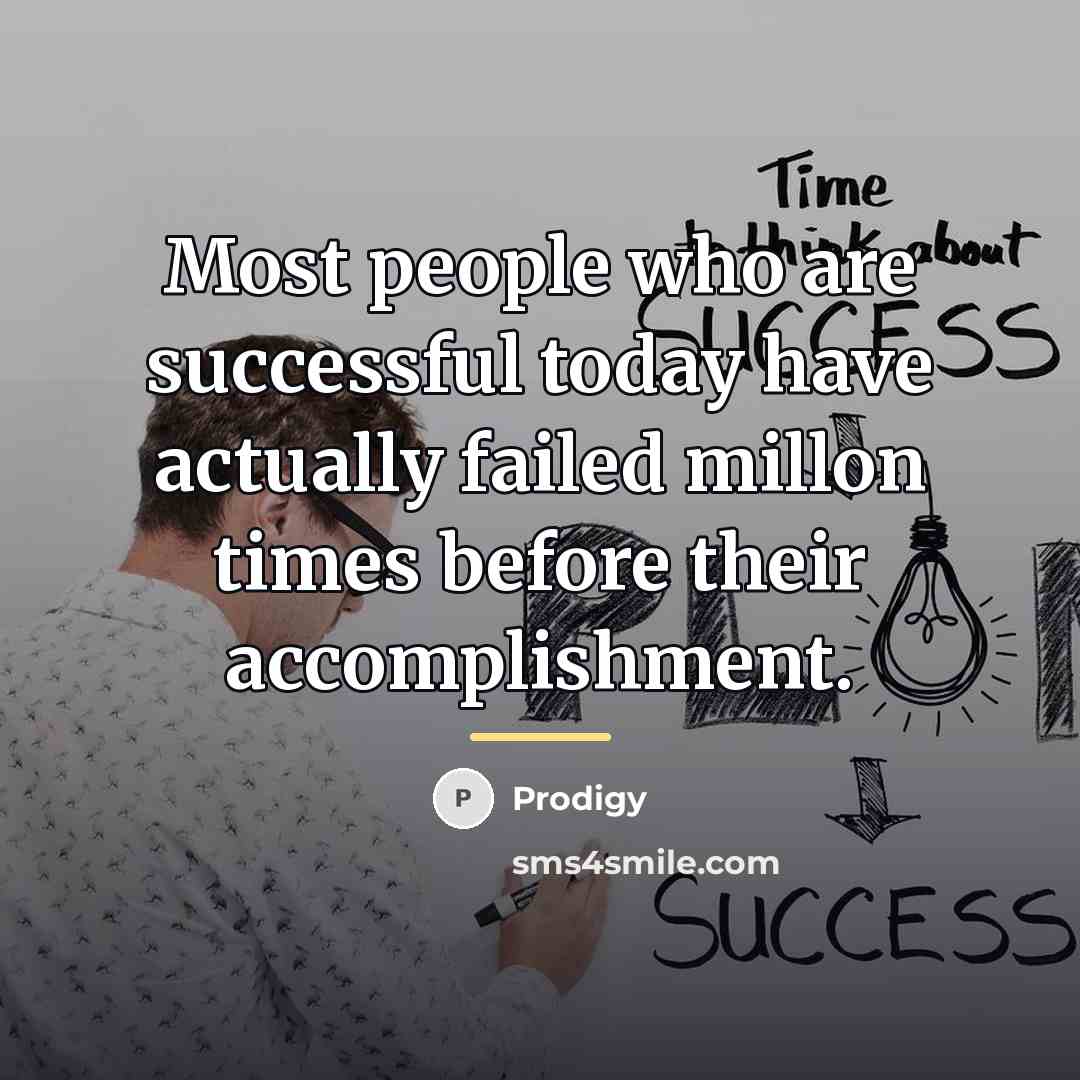 “Most people who are successful today have actually failed millon…” quote by Prodigy