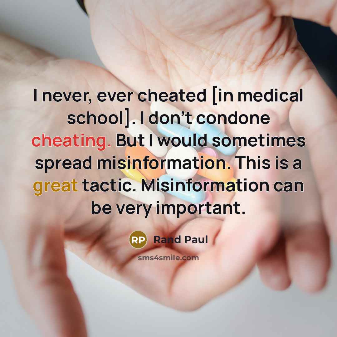 “I never, ever cheated [in medical school]. I don't condone…” quote by Rand Paul