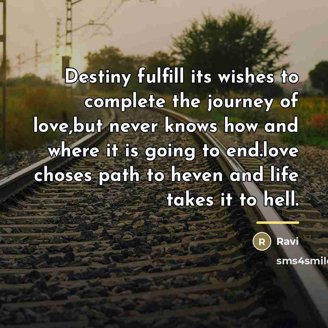 “Destiny fulfill its wishes to complete the journey of love,but…” quote by Ravi