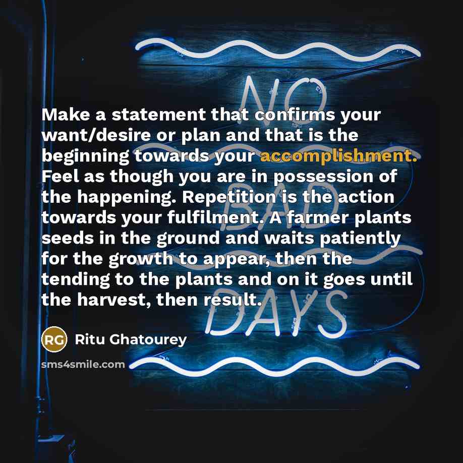 “Make a statement that confirms your want/desire or plan and…” quote by Ritu Ghatourey