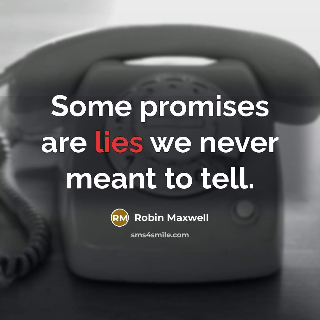 “Some promises are lies we never meant to tell.…” quote by Robin Maxwell