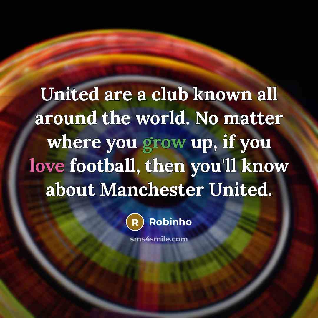 “United are a club known all around the world. No…” quote by Robinho
