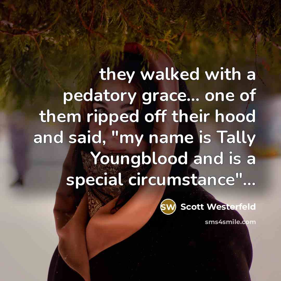 “they walked with a pedatory grace.... one of them ripped…” quote by Scott Westerfeld