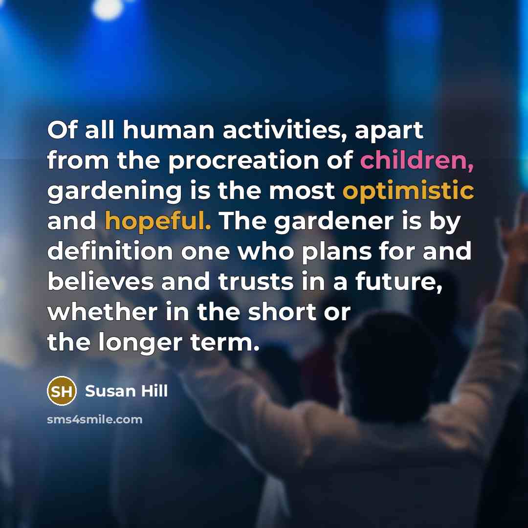 “Of all human activities, apart from the procreation of children,…” quote by Susan Hill