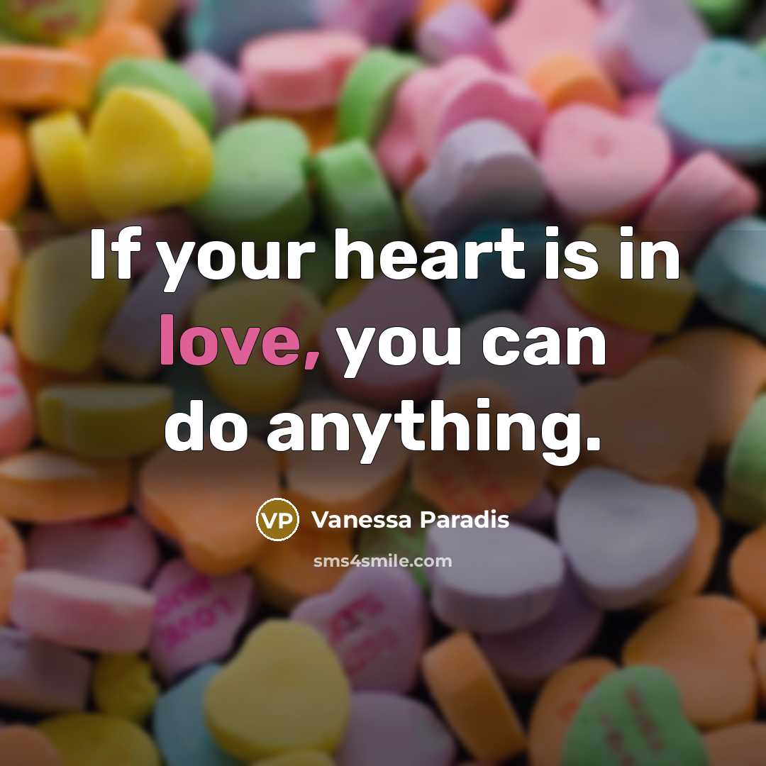 “If your heart is in love, you can do anything.…” quote by Vanessa Paradis