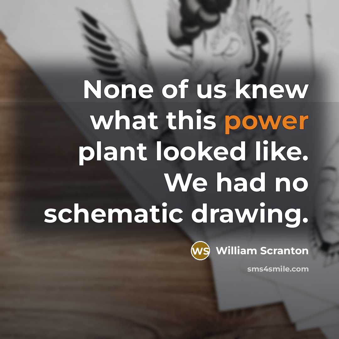 “None of us knew what this power plant looked like.…” quote by William Scranton