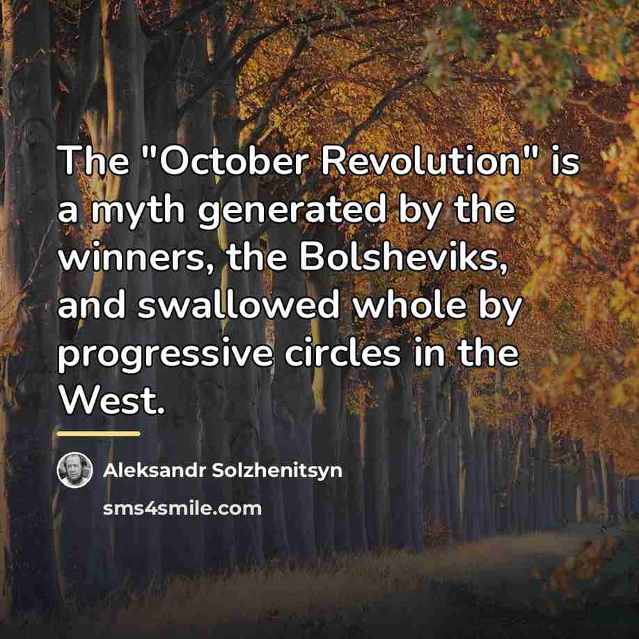 “The "October Revolution" is a myth generated by the winners,…” quote by Aleksandr Solzhenitsyn