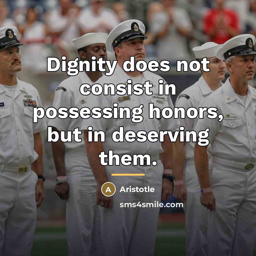 “Dignity does not consist in possessing honors, but in deserving…” quote by Aristotle