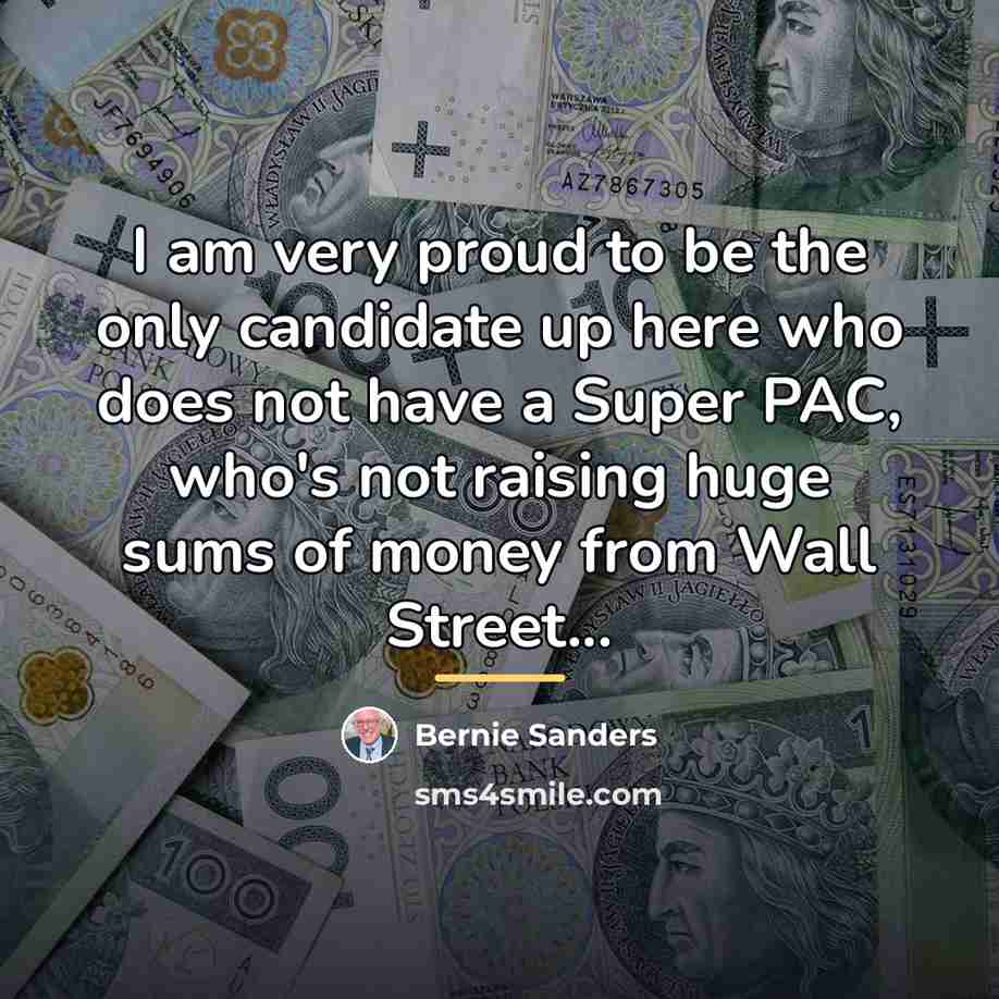 “I am very proud to be the only candidate up…” quote by Bernie Sanders