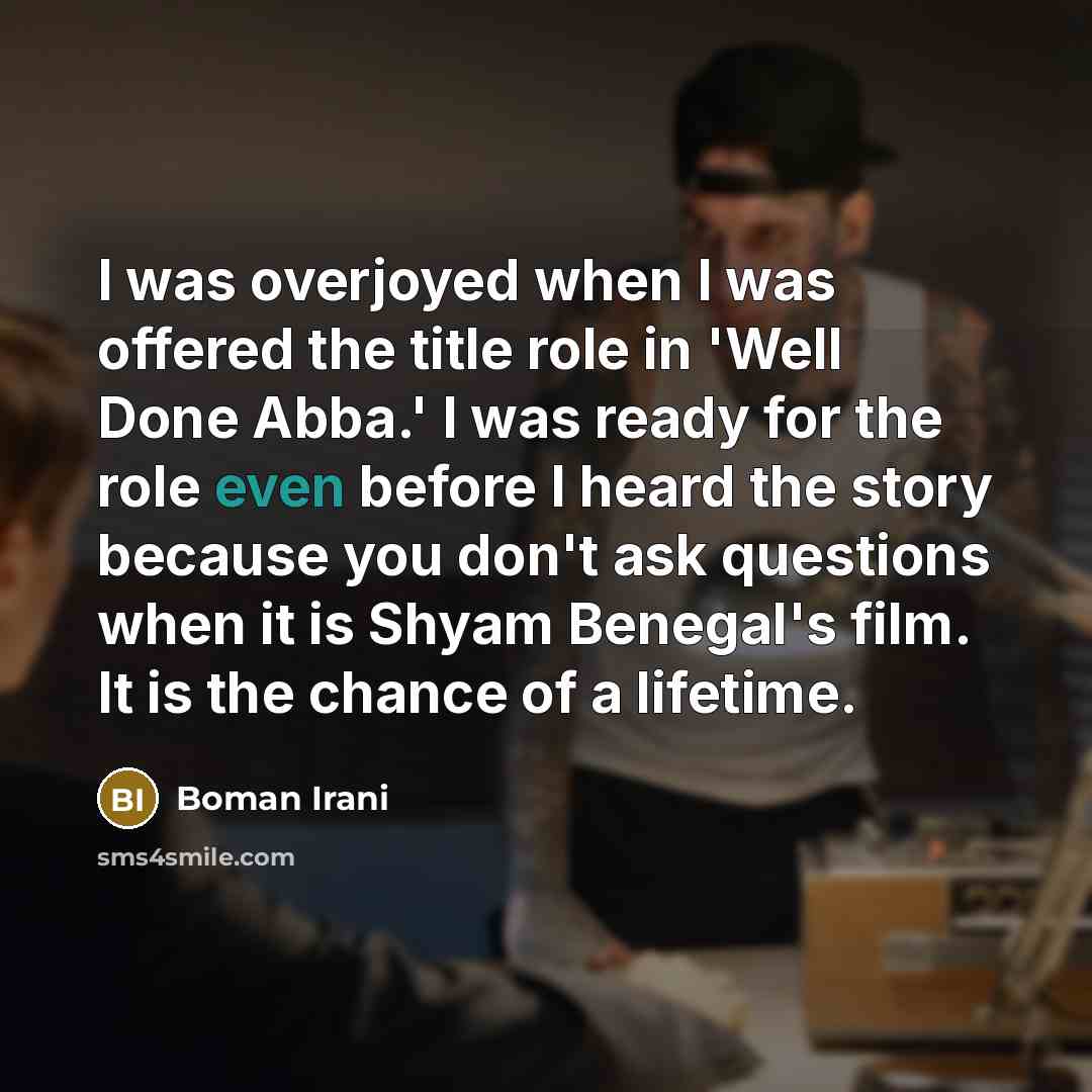 “I was overjoyed when I was offered the title role…” quote by Boman Irani