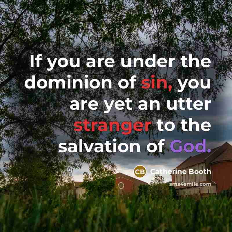 “If you are under the dominion of sin, you are…” quote by Catherine Booth