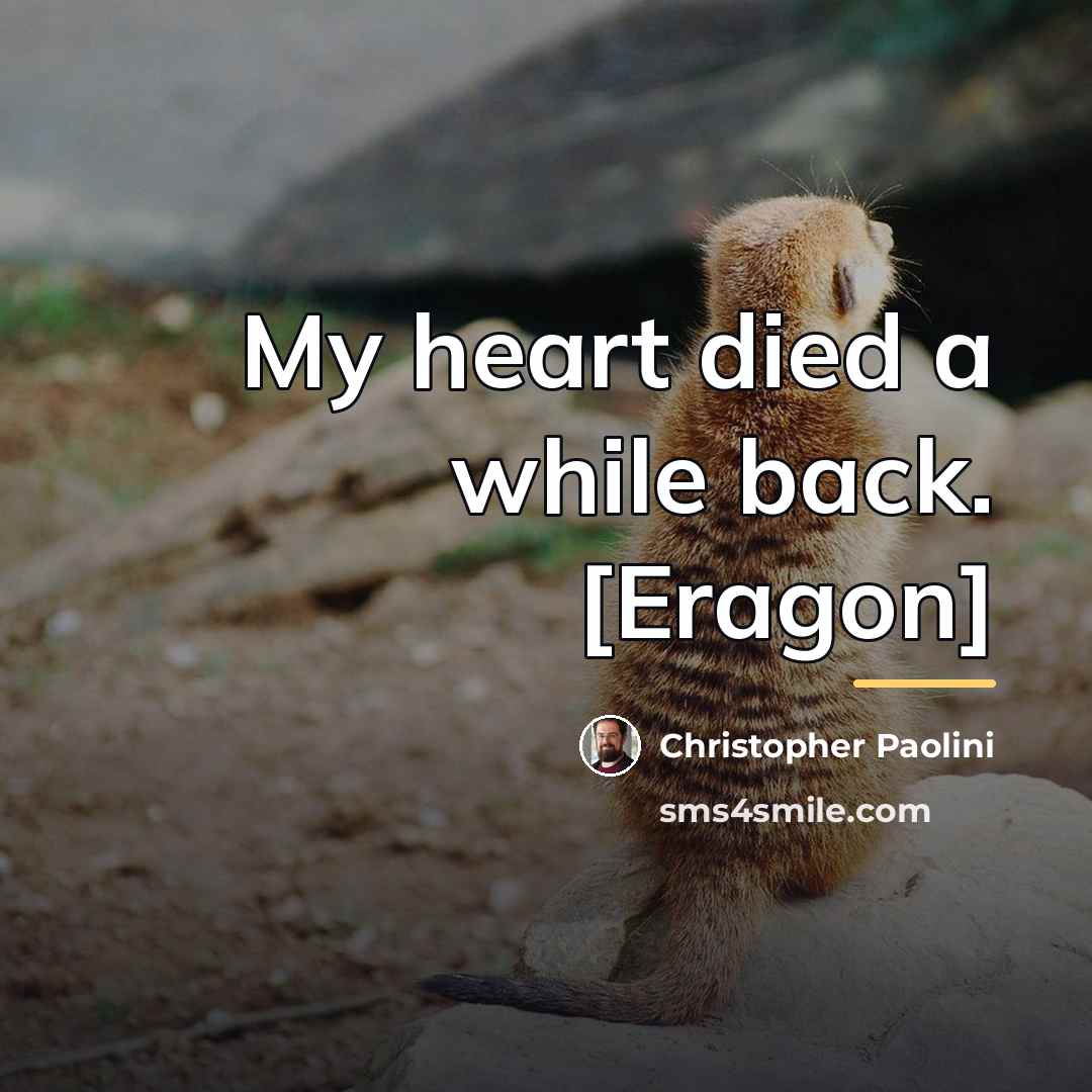 “My heart died a while back. [Eragon]…” quote by Christopher Paolini