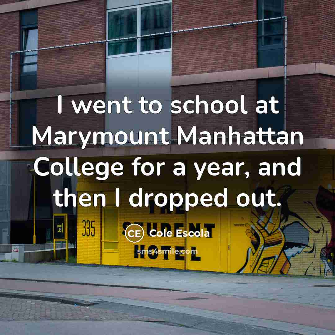 “I went to school at Marymount Manhattan College for a…” quote by Cole Escola