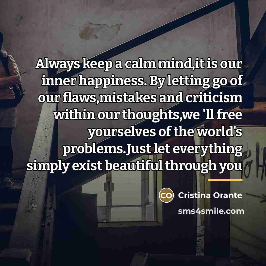 “Always keep a calm mind,it is our inner happiness. By…” quote by Cristina Orante