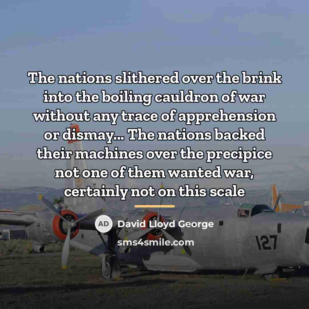 “The nations slithered over the brink into the boiling cauldron…” quote by David Lloyd George