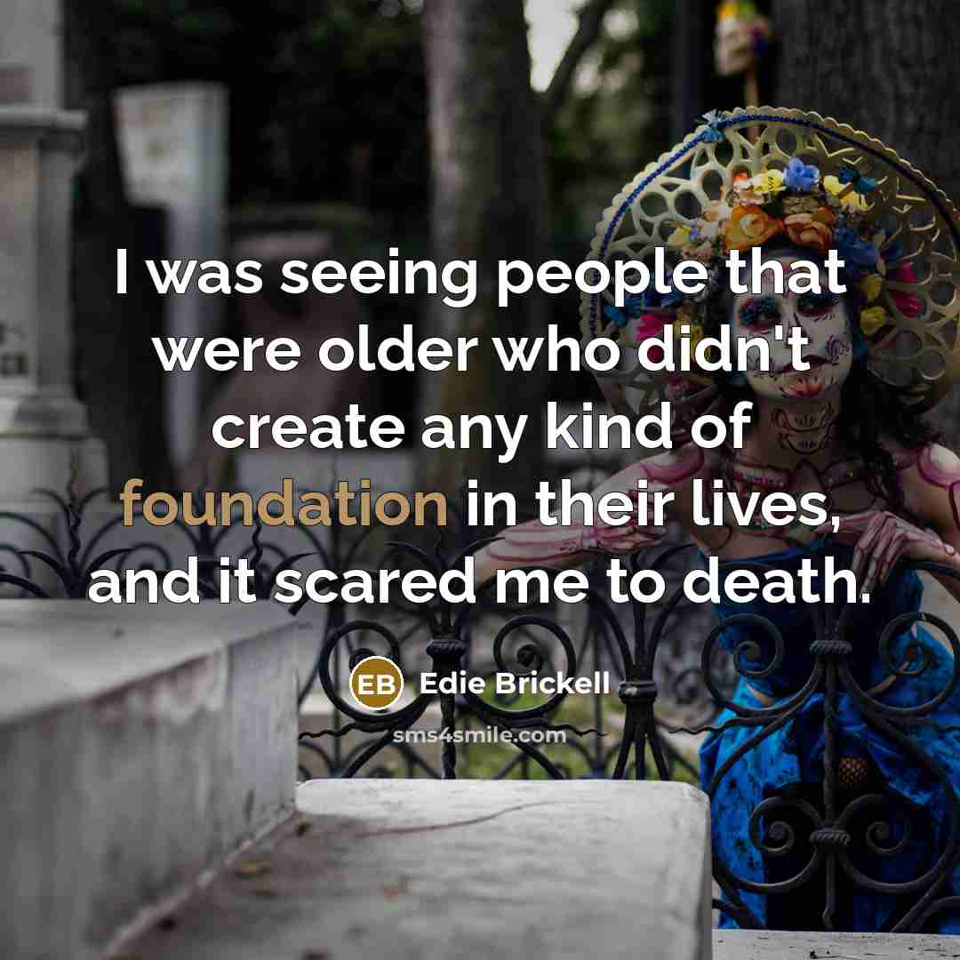 “I was seeing people that were older who didn't create…” quote by Edie Brickell