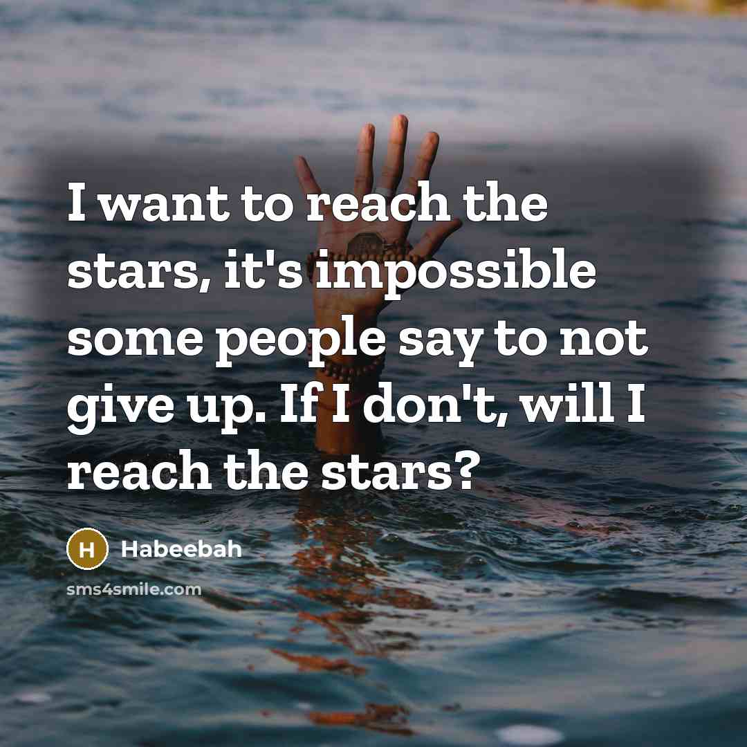 “I want to reach the stars, it's impossible some people…” quote by Habeebah