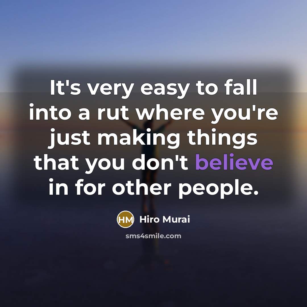 “It's very easy to fall into a rut where you're…” quote by Hiro Murai