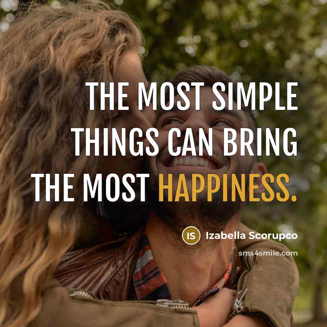 “The most simple things can bring the most happiness.…” quote by Izabella Scorupco