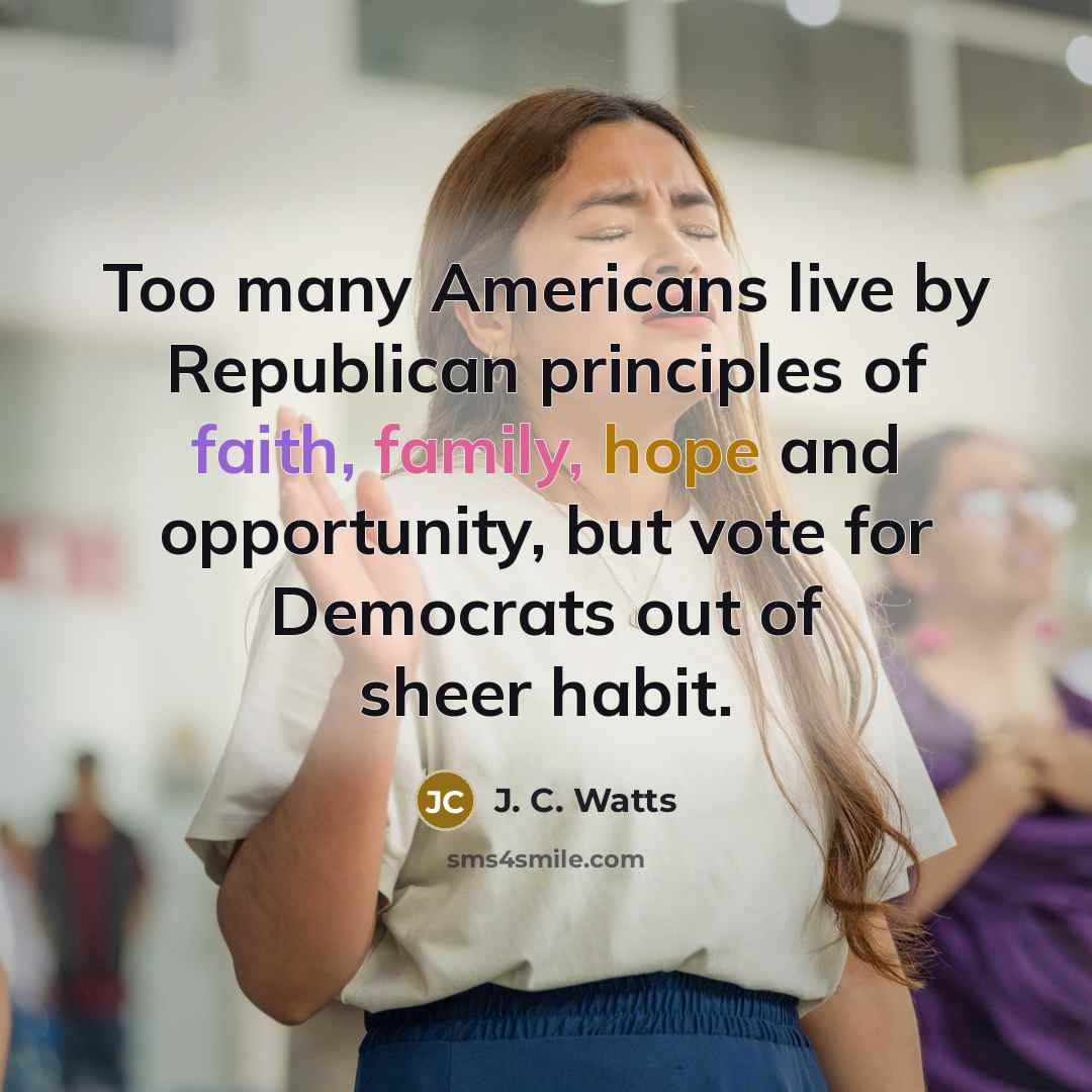“Too many Americans live by Republican principles of faith, family,…” quote by J. C. Watts