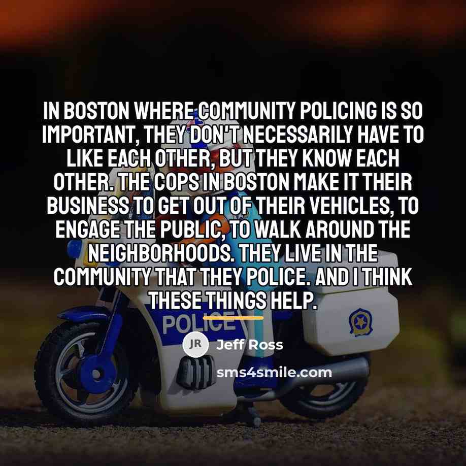 “In Boston where community policing is so important, they don't…” quote by Jeff Ross