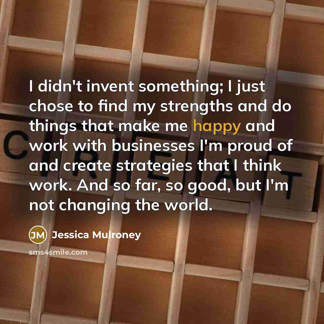 “I didn't invent something; I just chose to find my…” quote by Jessica Mulroney