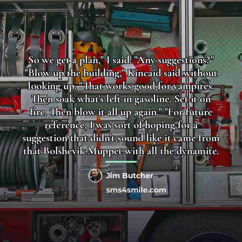 “So we get a plan," I said. "Any suggestions?" "Blow…” quote by Jim Butcher