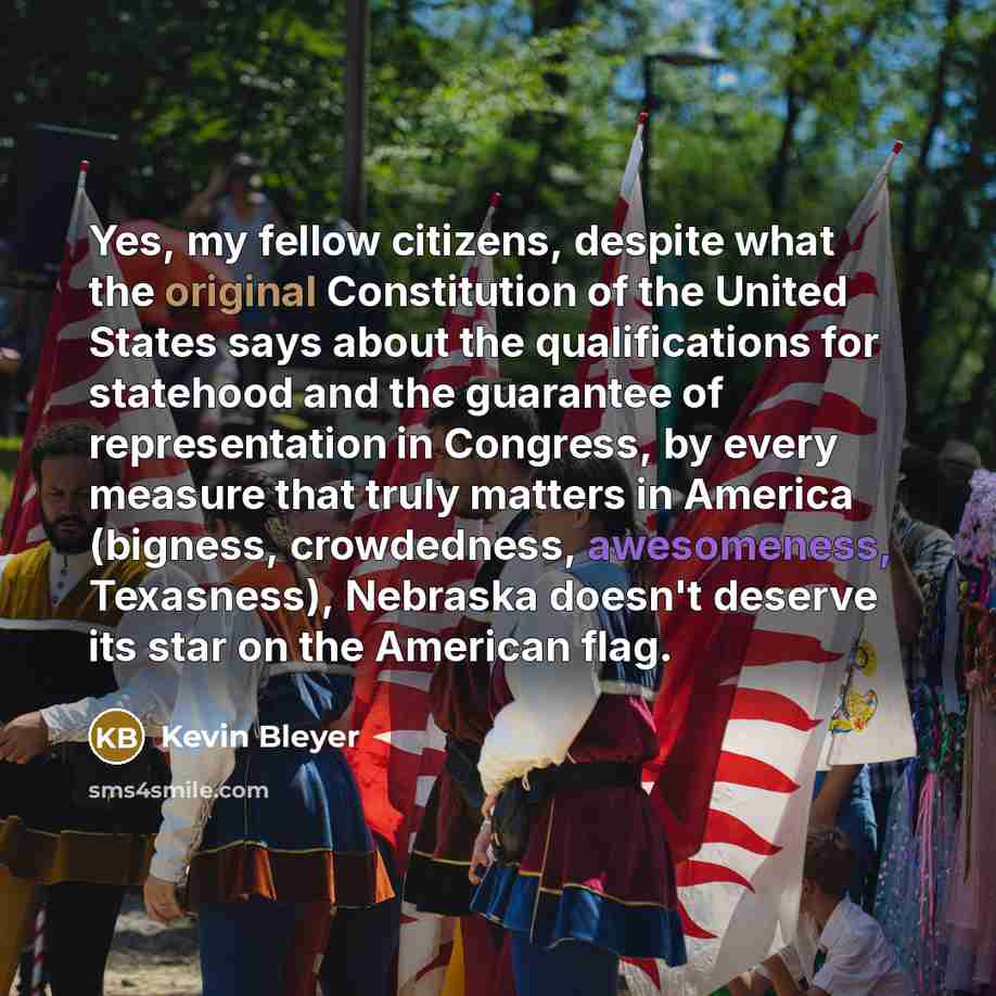 “Yes, my fellow citizens, despite what the original Constitution of…” quote by Kevin Bleyer