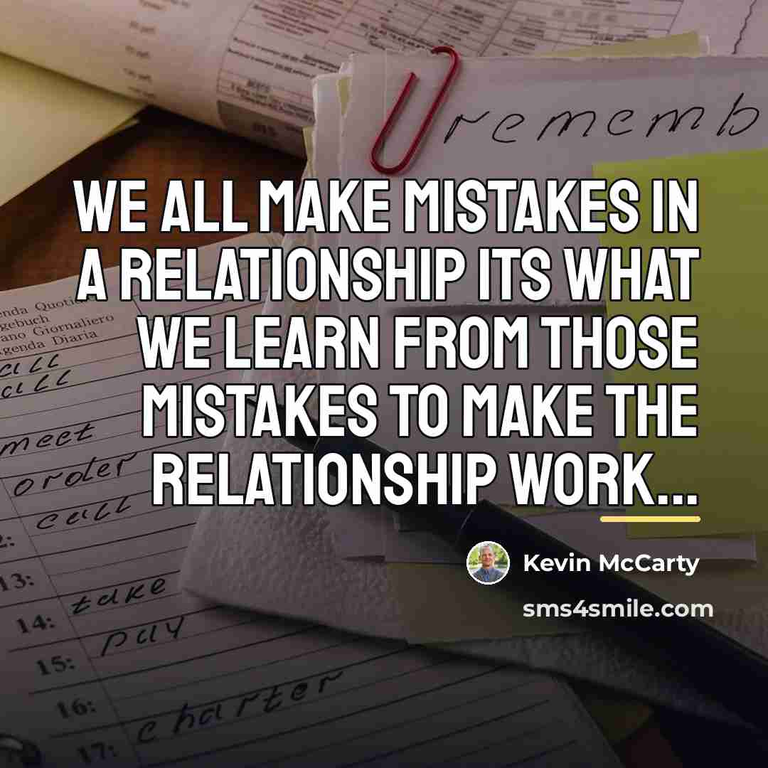 “We all make mistakes in a relationship its what we…” quote by Kevin McCarty