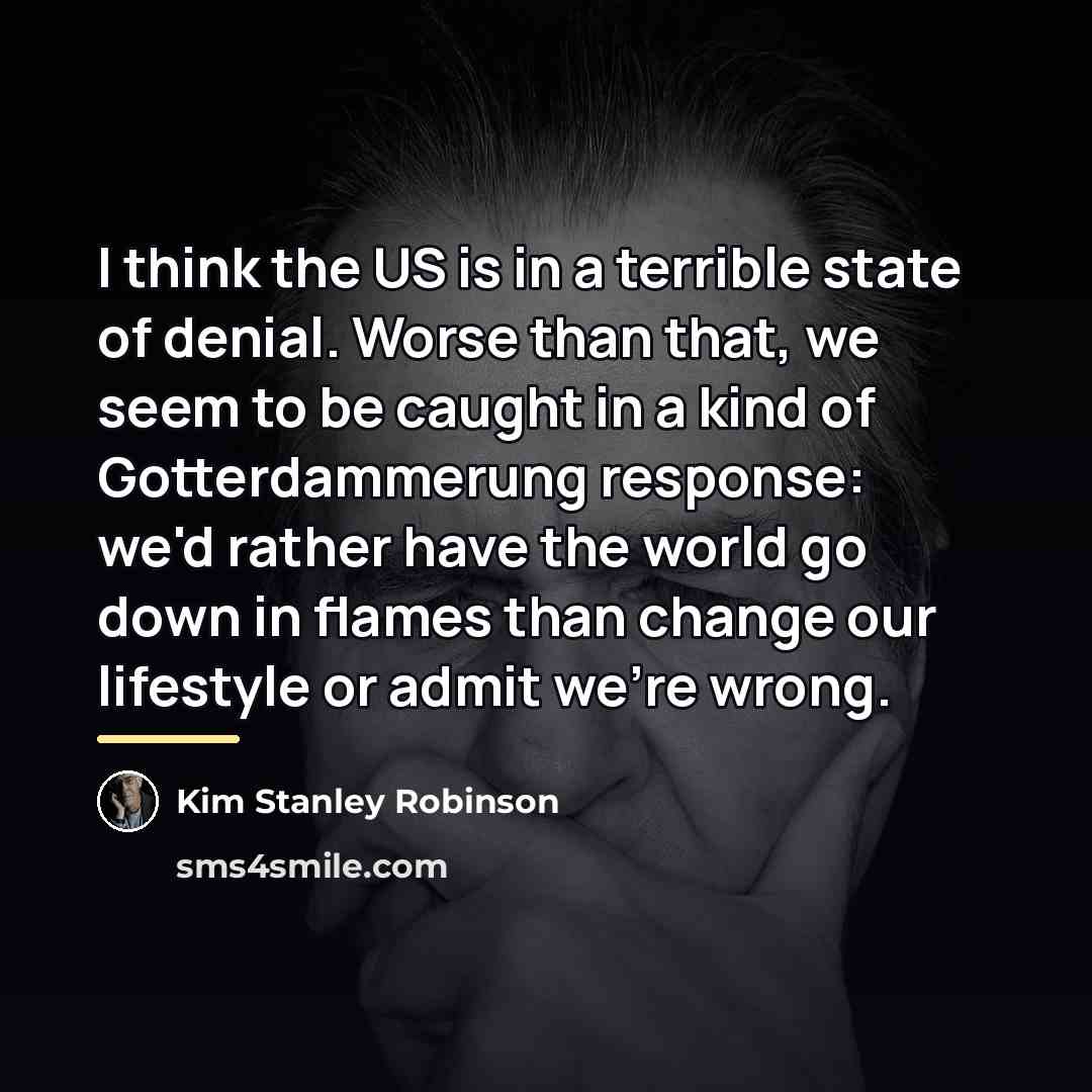 “I think the US is in a terrible state of…” quote by Kim Stanley Robinson