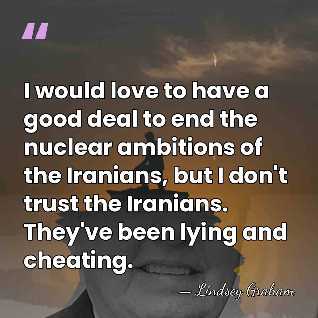 I would love to have a good deal to end the nuclear&hellip; - Lindsey Graham