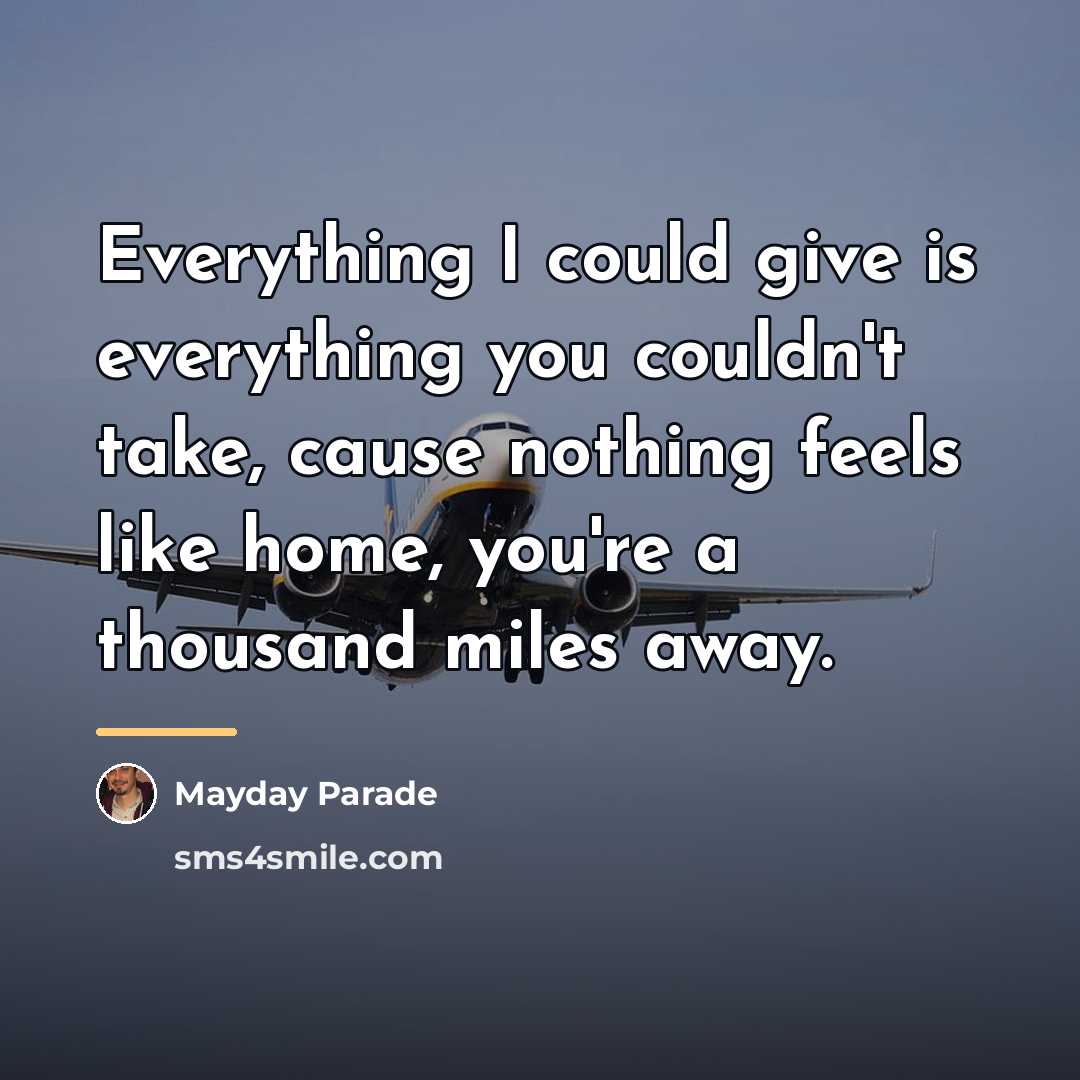 “Everything I could give is everything you couldn't take, cause…” quote by Mayday Parade