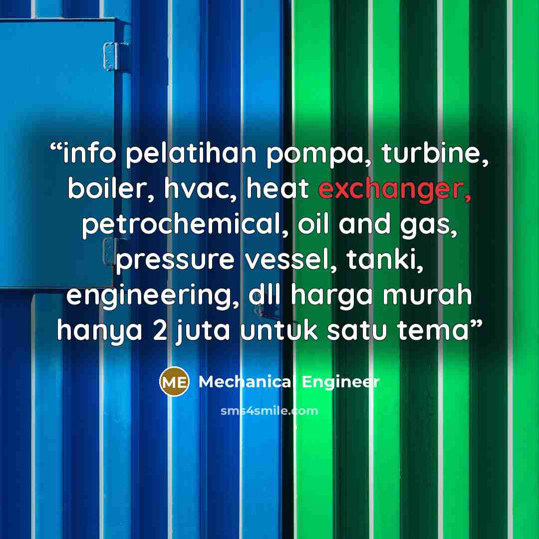“info pelatihan pompa, turbine, boiler, hvac, heat exchanger, petrochemical, oil and gas, pressure vessel, tanki, engineering, dll harga murah hanya 2 juta untuk satu tema” quote by Mechanical Engineer