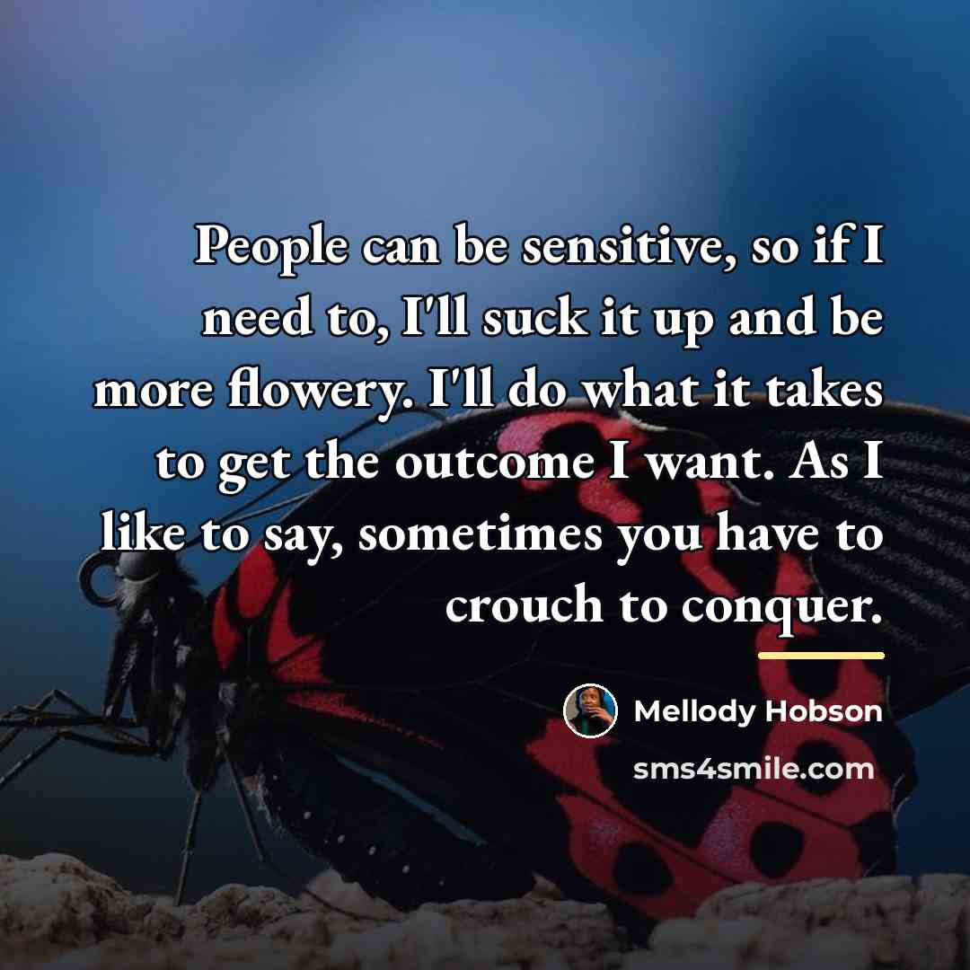 “People can be sensitive, so if I need to, I'll…” quote by Mellody Hobson