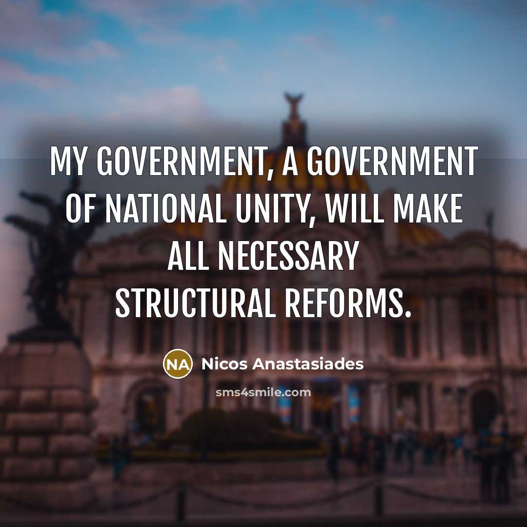 “My government, a government of national unity, will make all…” quote by Nicos Anastasiades